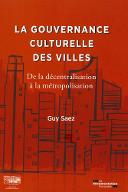 La  gouvernance culturelle des villes : de la décentralisation à la métropolisation