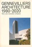 Gennevilliers architecture 1980-2020 : vers une nouvelle urbanité