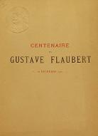 Centenaire de Gustave Flaubert : cérémonies du 12 décembre 1921