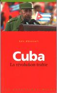 Cuba : la révolution trahie