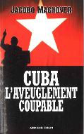 Cuba, l'aveuglement coupable : les compagnons de la barbarie