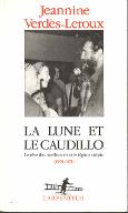 La  lune et le Caudillo : le rêve des intellectuels et le régime cubain (1959-1971) : essai