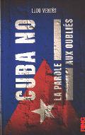 Cuba no : la parole aux oubliés, document
