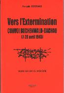 Vers l'extermination : convoi Buchenwald-Dachau (7-28 avril 1945), notre devoir de mémoire