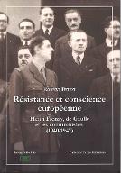 Résistance et conscience européenne : Henri Frenay, de Gaulle et les communistes, 1940-1947