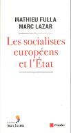 Les  socialistes européens et l'Etat (XXe - XXIe siècle) : une histoire transnationale et comparée
