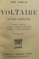 Voltaire : études critiques : l'homme, l'écrivain, le critique, l'historien, le courtisan, le patriote, Voltaire et la révolution