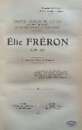 Elie Fréron (1718-1776) : trente années de luttes contre Voltaire et les philosophes du XVIIIe siècle