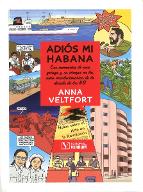 Adiós mi Habana : las memorias de una gringa y su tiempo en los años revolucionarios de la década de los 60