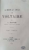 La  vie et les oeuvres de Voltaire