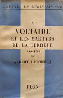 Voltaire et les martyrs de la Terreur : 1689-1799