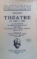 Théâtre : de 1666 à 1668 : Le misanthrope, Le médecin malgré-luy [sic], Mélicerte, Le sicilien ou l'amour peintre, Amphitryon