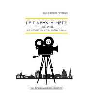 Le  Cinéma à Metz (1908-1919) : une histoire locale du cinéma mondial