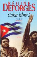 Cuba libre ! : 1955-1959 : roman