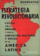 Estrategia revolucionaria : lucha por la unidad y por la liberación nacional y social de la América Latina