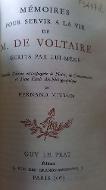 Mémoires pour servir à la vie de M. de Voltaire : écrits par lui-même
