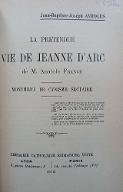 La  prétendue vie de Jeanne d'Arc de M. Anatole France : monument de cynisme sectaire