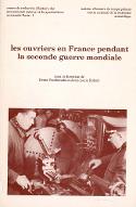 Les  ouvriers en France pendant la seconde guerre mondiale : actes du colloque Paris-CNRS, 22-24 octobre 1992