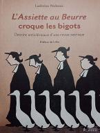 L'Assiette au Beurre croque les bigots : dessins anticléricaux d'une revue satirique (1901-1912)