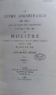 Le  livre abominable de 1665 qui courait en manuscrit parmi le monde sous le nom de Molière : comédie politique en vers sur le procès de Foucquet