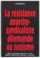 La  résistance anarcho-syndicaliste allemande au nazisme dans la Rhur et en Rhénanie : 1933-1945
