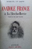 Anatole France à La Béchellerie : propos et souvenirs : 1914-1924