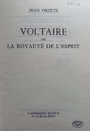 Voltaire ou La royauté de l'esprit