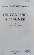 Histoire de l'antisémitisme : de Voltaire à Wagner