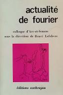 Actualité de Fourier : colloque d'Arc-et-Senans sous la direction de Henri Lefebvre