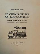 Le  chemin de fer de Saint-Germain : premier chemin de fer de Paris, 1837