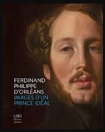 Ferdinand-Philippe d'Orléans : Images d'un prince idéal