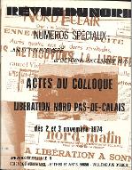 La  libération du Nord et du Pas-de-Calais 1944-1947 : actes du colloque de l'Université Lille III, tenu les 2 et 3 nov. 1974