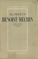 Le  procès Benoist-Méchin, 29 mai - 6 juin 1947 : compte rendu sténographique avec un avant-propos et une lettre de l'inculpé à son défenseur