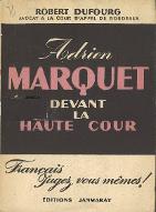 Adrien Marquet devant la Haute Cour : Français, jugez vous mêmes