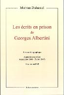 Les  écrits en prison de Georges Albertini : note autobiographique, journal de ma prison (septembre 1944-février 1945), histoire du RNP