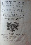 Lettre de Mgr le duc de Guise à la Reyne régente sur son injuste détention à Naples et sur son affection pour Mlle de Pont