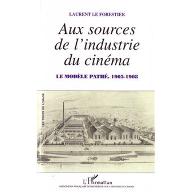 Aux sources de l'industrie du cinéma : le modèle Pathé, 1905-1908