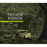 Fernand Bignon, photographe et cinéaste : [exposition, Trouville-sur-Mer, Musée Villa Montebello, 19 juin-3 octobre 2010]