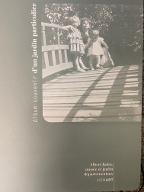 Album-souvenir d'un jardin particulier : exposition musée départemental Albert-Kahn 30 mai-30 août 2015