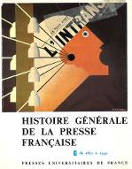 Histoire générale de la presse française. 3, De 1871 à 1940