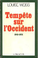 Mémoires d'une Européenne. Nouvelle Série, 3, Tempête sur l'occident, 1945 - 1975