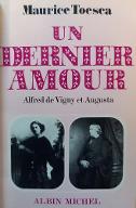 Un dernier amour : Alfred de Vigny et Augusta, lettres et documents inédits