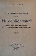 L'immortalité littéraire selon M. de Goncourt ; suivi de, Une petite chronologie du testament et de l'Académie Goncourt