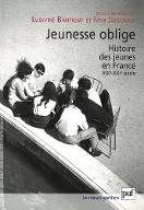 Jeunesse oblige : histoire des jeunes en France, XIXe-XXIe siècle