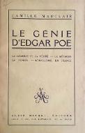 Le  génie d'Edgar Poe : la légende et la vérité, la méthode, la pensée, l'influence en France