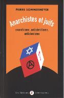 Anarchistes et juifs : anarchisme, antisémitisme, antisionisme