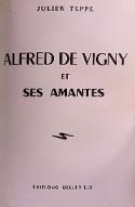 Alfred de Vigny et ses amantes