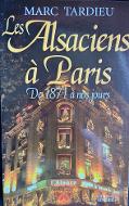 Les  Alsaciens à Paris : de 1871 à nos jours