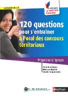 120 questions pour s'entraîner à l'oral des concours territoriaux : préparation à l'épreuve : concours : catégories B et C