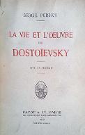 La  vie et l'oeuvre de Dostoïevsky